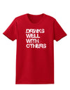 Drinks Well With Others Womens Dark T-Shirt by TooLoud-Womens T-Shirt-TooLoud-Red-X-Small-Davson Sales