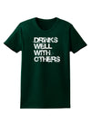 Drinks Well With Others Womens Dark T-Shirt by TooLoud-Womens T-Shirt-TooLoud-Forest-Green-Small-Davson Sales