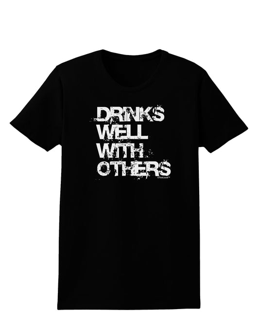 Drinks Well With Others Womens Dark T-Shirt by TooLoud-Womens T-Shirt-TooLoud-Black-X-Small-Davson Sales