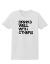 Drinks Well With Others Womens T-Shirt by TooLoud-Womens T-Shirt-TooLoud-White-X-Small-Davson Sales