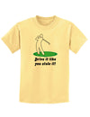 Drive It Like You Stole It Childrens T-Shirt-Childrens T-Shirt-TooLoud-Daffodil-Yellow-X-Small-Davson Sales