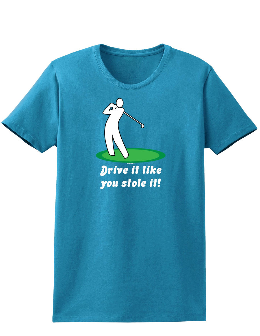 Drive It Like You Stole It Womens Dark T-Shirt-TooLoud-Black-X-Small-Davson Sales