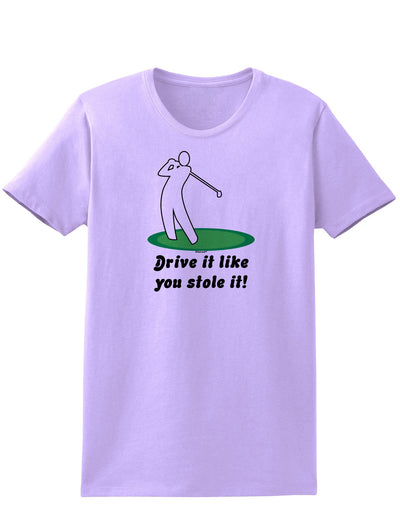 Drive It Like You Stole It Womens T-Shirt-Womens T-Shirt-TooLoud-Lavender-X-Small-Davson Sales