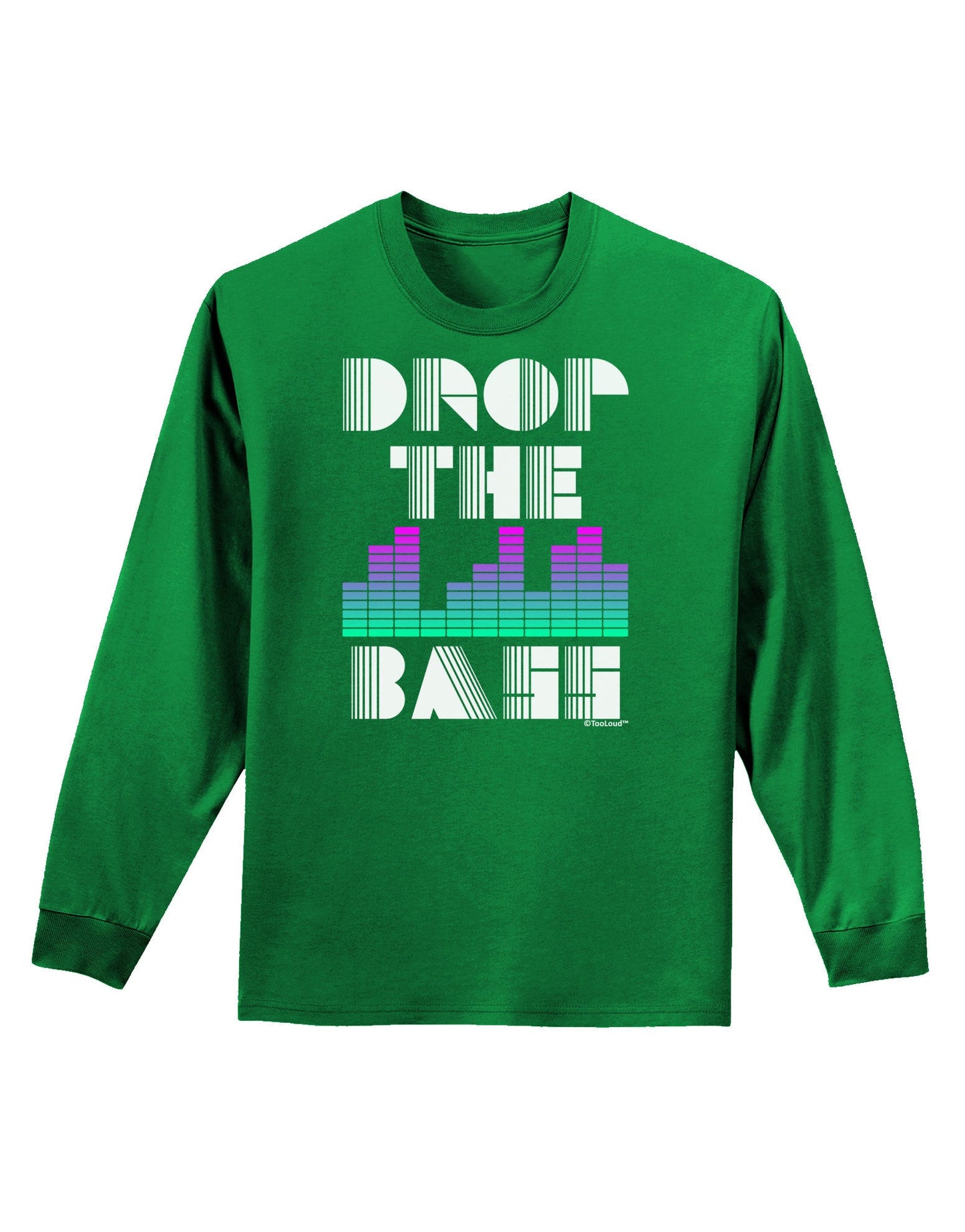 Drop the Bass Adult Long Sleeve Dark T-Shirt-TooLoud-Kelly-Green-Small-Davson Sales