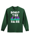 Drop the Bass Adult Long Sleeve Dark T-Shirt-TooLoud-Dark-Green-Small-Davson Sales