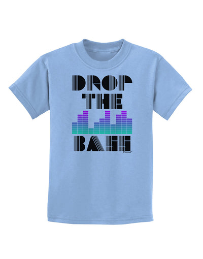 Drop the Bass Childrens T-Shirt-Childrens T-Shirt-TooLoud-Light-Blue-X-Small-Davson Sales