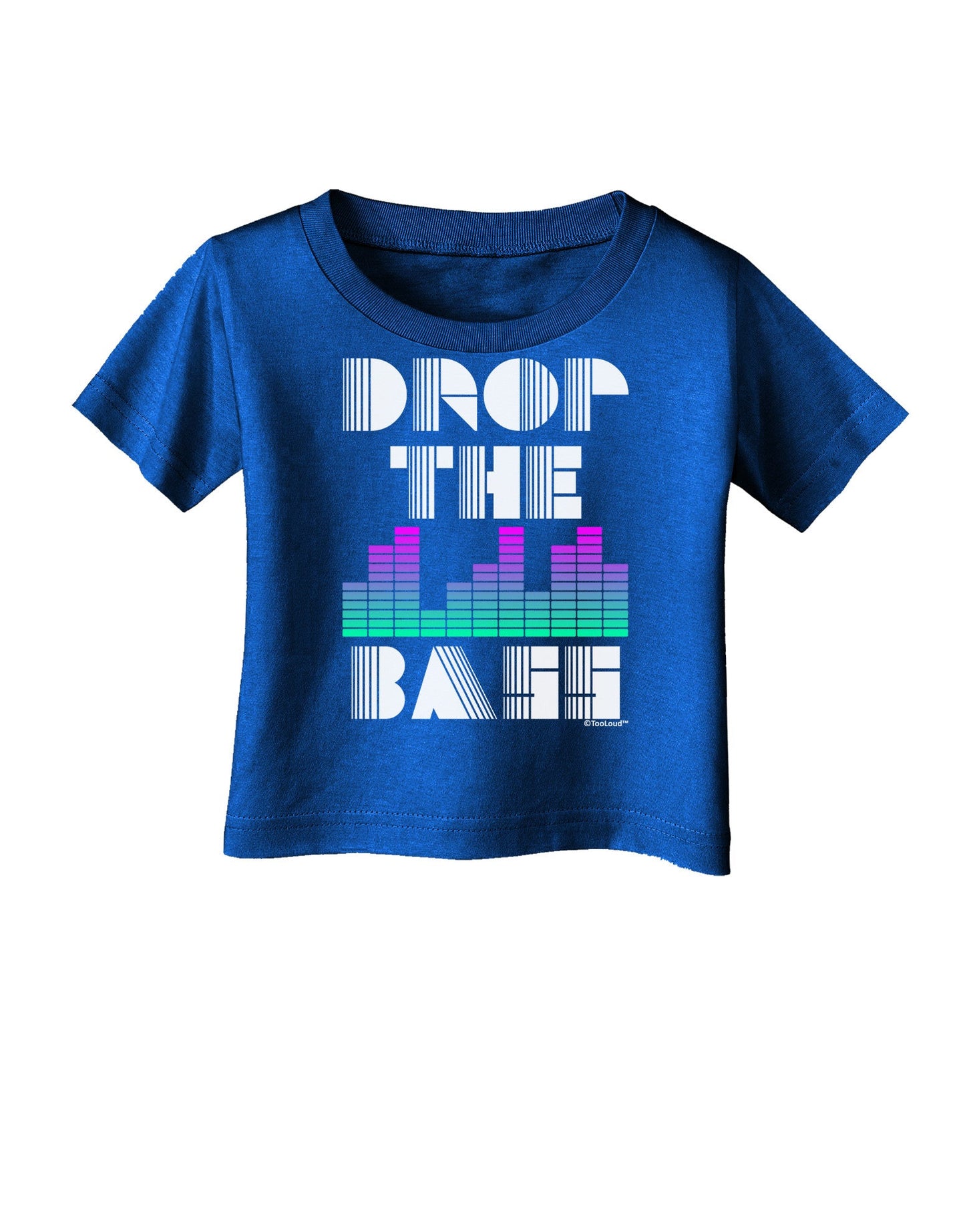 Drop the Bass Infant T-Shirt Dark-Infant T-Shirt-TooLoud-Royal-Blue-06-Months-Davson Sales
