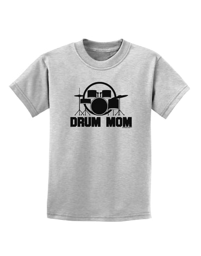 Drum Mom - Mother's Day Design Childrens T-Shirt-Childrens T-Shirt-TooLoud-AshGray-X-Small-Davson Sales