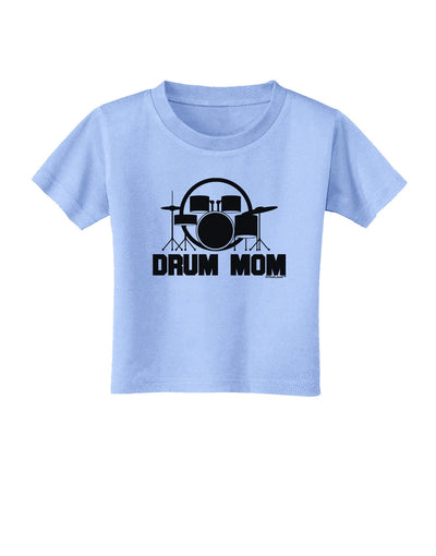 Drum Mom - Mother's Day Design Toddler T-Shirt-Toddler T-Shirt-TooLoud-Aquatic-Blue-2T-Davson Sales