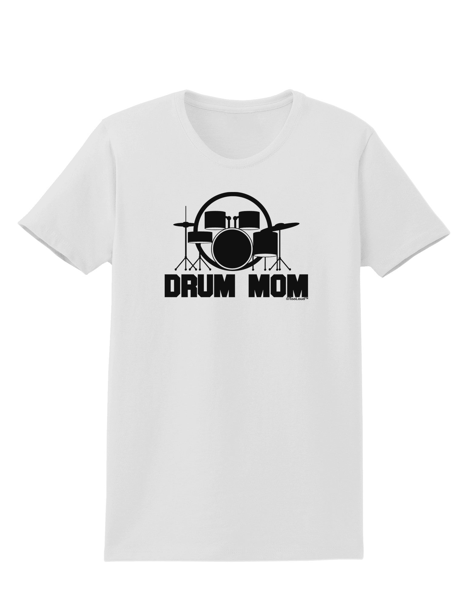 Drum Mom - Mother's Day Design Womens T-Shirt-Womens T-Shirt-TooLoud-White-X-Small-Davson Sales