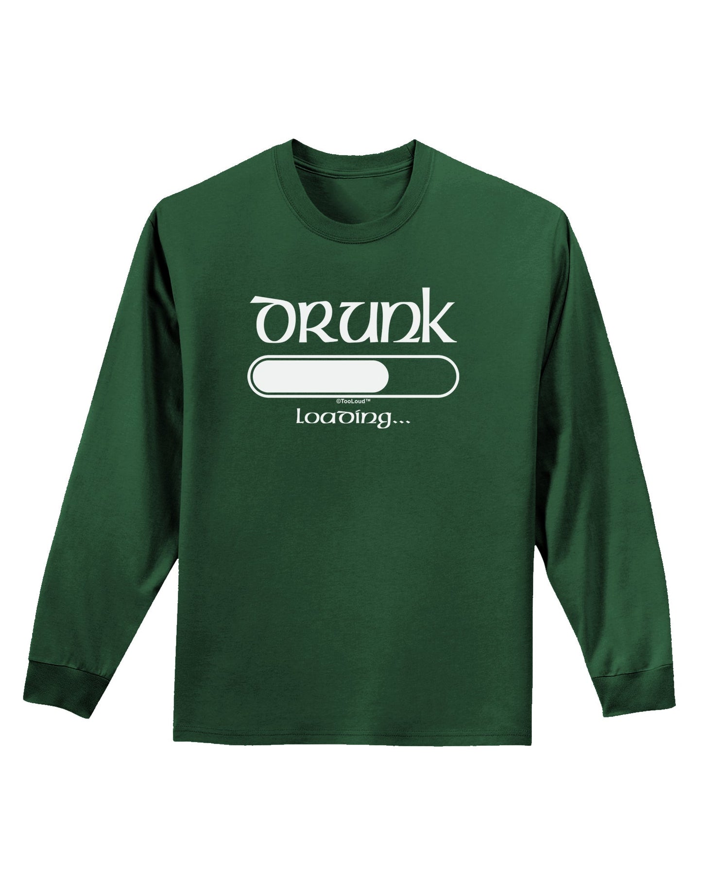 Drunk Loading Bar Adult Long Sleeve Dark T-Shirt by TooLoud-TooLoud-Dark-Green-Small-Davson Sales