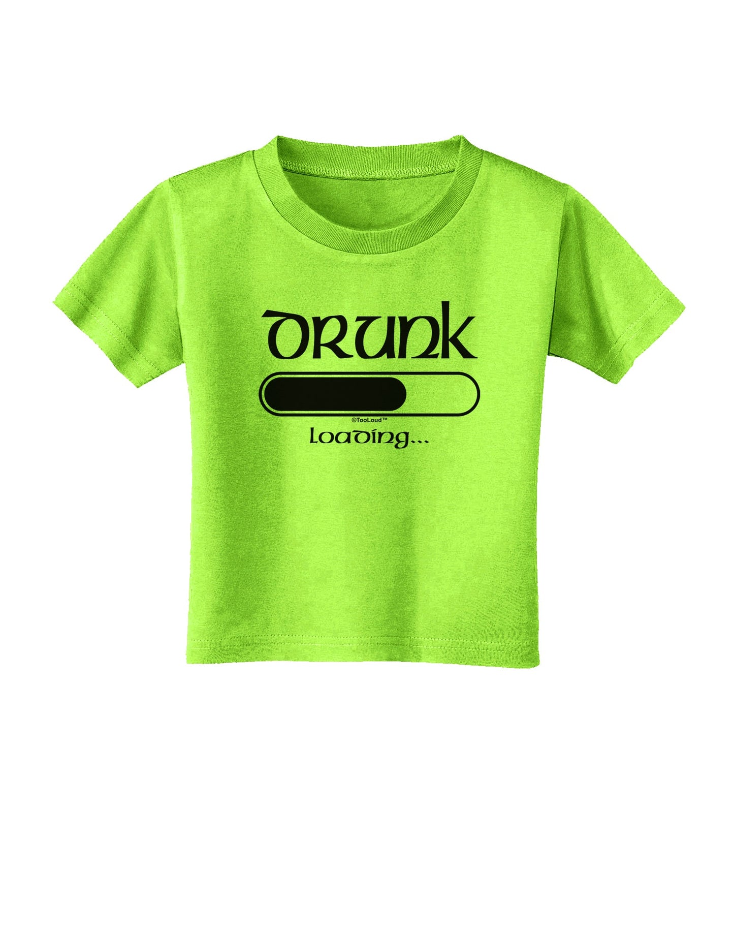 Drunk Loading Bar Toddler T-Shirt by TooLoud-Toddler T-Shirt-TooLoud-Lime-Green-2T-Davson Sales