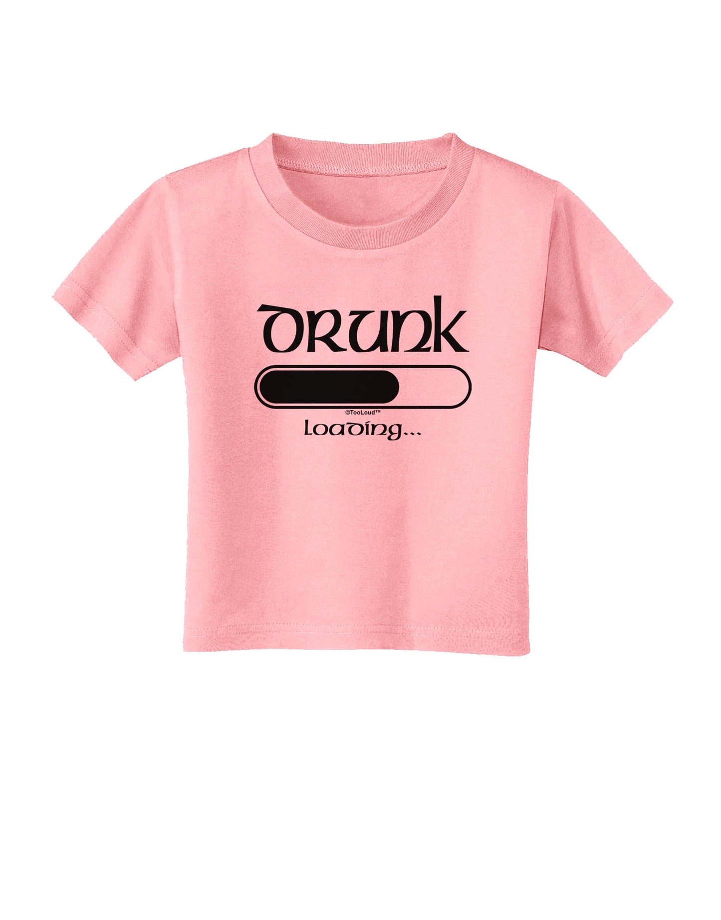 Drunk Loading Bar Toddler T-Shirt by TooLoud-Toddler T-Shirt-TooLoud-Candy-Pink-2T-Davson Sales