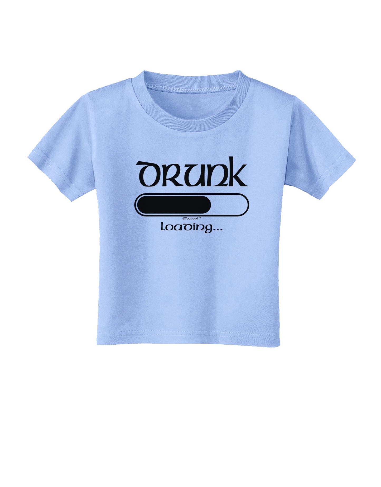 Drunk Loading Bar Toddler T-Shirt by TooLoud-Toddler T-Shirt-TooLoud-Aquatic-Blue-2T-Davson Sales