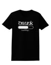 Drunk Loading Bar Womens Dark T-Shirt by TooLoud-Womens T-Shirt-TooLoud-Black-X-Small-Davson Sales