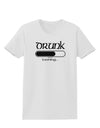 Drunk Loading Bar Womens T-Shirt by TooLoud-Womens T-Shirt-TooLoud-White-X-Small-Davson Sales