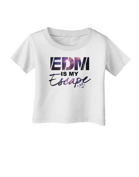 EDM Is My Escape Infant T-Shirt-Infant T-Shirt-TooLoud-White-06-Months-Davson Sales