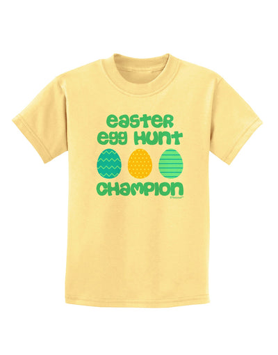 Easter Egg Hunt Champion - Blue and Green Childrens T-Shirt by TooLoud-Childrens T-Shirt-TooLoud-Daffodil-Yellow-X-Small-Davson Sales