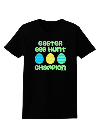 Easter Egg Hunt Champion - Blue and Green Womens Dark T-Shirt by TooLoud-Womens T-Shirt-TooLoud-Black-X-Small-Davson Sales