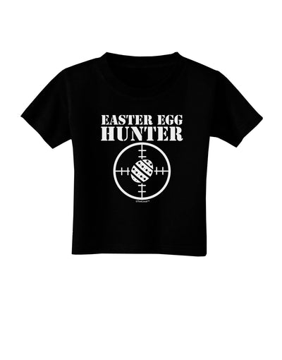 Easter Egg Hunter Black and White Toddler T-Shirt Dark by TooLoud