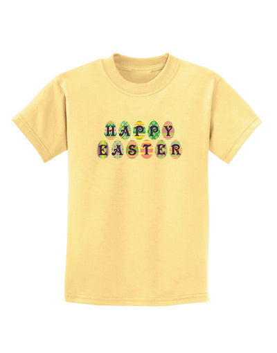 Easter Eggs Happy Easter Childrens T-Shirt-Childrens T-Shirt-TooLoud-Daffodil-Yellow-X-Small-Davson Sales