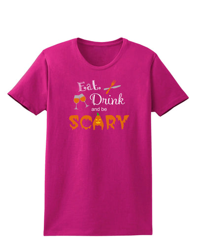 Eat Drink Scary Black Womens Dark T-Shirt-TooLoud-Hot-Pink-Small-Davson Sales