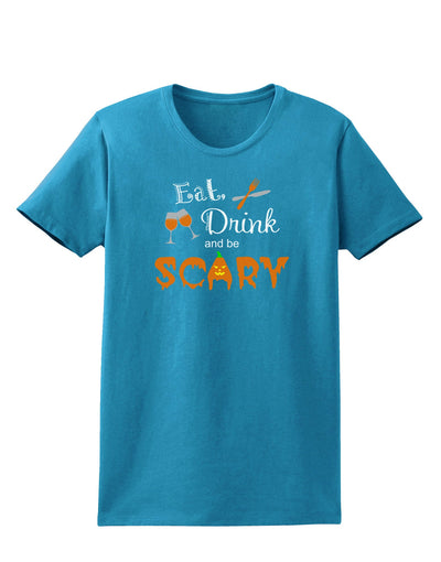 Eat Drink Scary Black Womens Dark T-Shirt-TooLoud-Turquoise-X-Small-Davson Sales