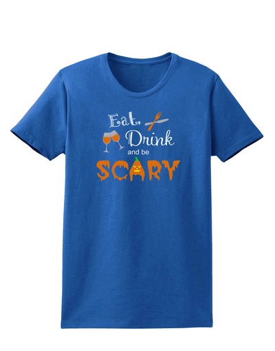 Eat Drink Scary Black Womens Dark T-Shirt-TooLoud-Royal-Blue-X-Small-Davson Sales