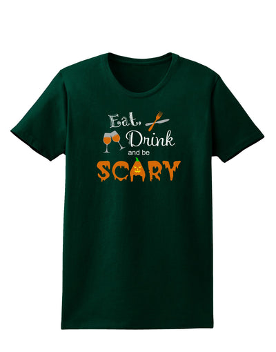 Eat Drink Scary Black Womens Dark T-Shirt-TooLoud-Forest-Green-Small-Davson Sales