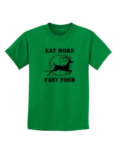 Eat More Fast Food - Deer Childrens T-Shirt-Childrens T-Shirt-TooLoud-Kelly-Green-X-Small-Davson Sales