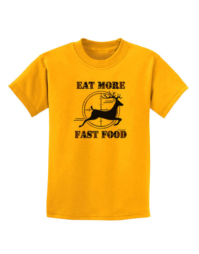 Eat More Fast Food - Deer Childrens T-Shirt-Childrens T-Shirt-TooLoud-Gold-X-Small-Davson Sales