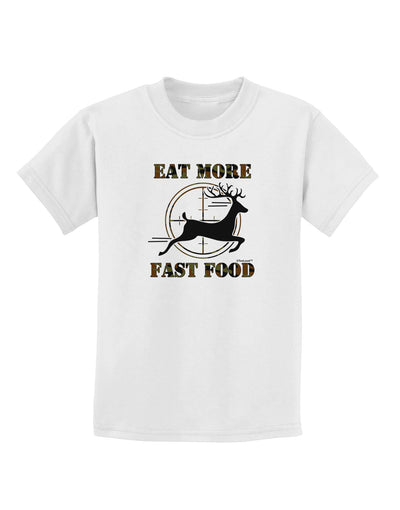 Eat More Fast Food - Deer Childrens T-Shirt-Childrens T-Shirt-TooLoud-White-X-Small-Davson Sales