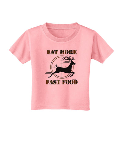 Eat More Fast Food - Deer Toddler T-Shirt-Toddler T-Shirt-TooLoud-Candy-Pink-2T-Davson Sales