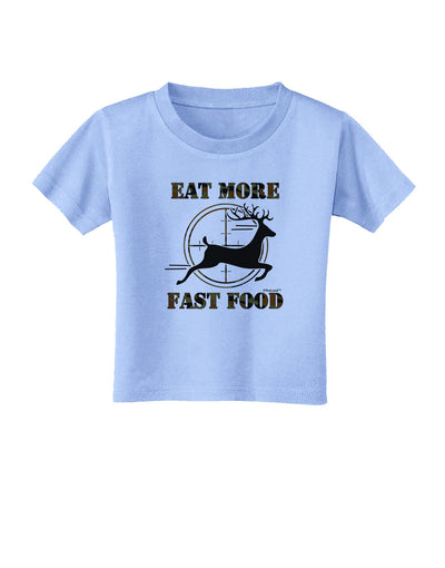 Eat More Fast Food - Deer Toddler T-Shirt-Toddler T-Shirt-TooLoud-Aquatic-Blue-2T-Davson Sales