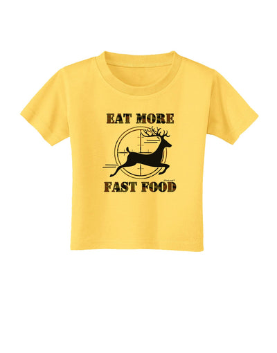 Eat More Fast Food - Deer Toddler T-Shirt-Toddler T-Shirt-TooLoud-Yellow-2T-Davson Sales