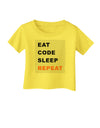 Eat Sleep Code Repeat Infant T-Shirt by TooLoud-TooLoud-Yellow-06-Months-Davson Sales