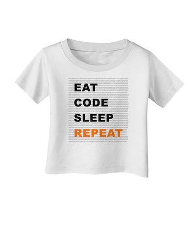 Eat Sleep Code Repeat Infant T-Shirt by TooLoud-TooLoud-White-06-Months-Davson Sales