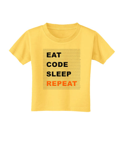 Eat Sleep Code Repeat Toddler T-Shirt by TooLoud-Toddler T-Shirt-TooLoud-Yellow-2T-Davson Sales