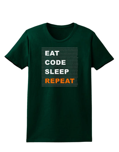 Eat Sleep Code Repeat Womens Dark T-Shirt by TooLoud-TooLoud-Forest-Green-Small-Davson Sales