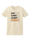 Eat Sleep Code Repeat Womens T-Shirt by TooLoud-TooLoud-Natural-X-Small-Davson Sales