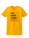 Eat Sleep Code Repeat Womens T-Shirt by TooLoud-TooLoud-Gold-X-Small-Davson Sales