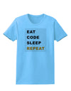 Eat Sleep Code Repeat Womens T-Shirt by TooLoud-TooLoud-Aquatic-Blue-X-Small-Davson Sales