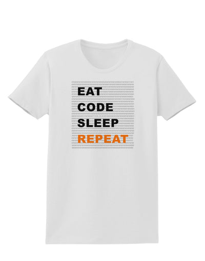 Eat Sleep Code Repeat Womens T-Shirt by TooLoud-TooLoud-White-X-Small-Davson Sales