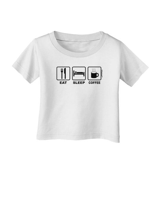 Eat Sleep Coffee Design Infant T-Shirt by TooLoud-Infant T-Shirt-TooLoud-White-06-Months-Davson Sales