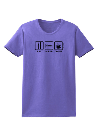 Eat Sleep Coffee Design Womens T-Shirt by TooLoud-Womens T-Shirt-TooLoud-Violet-X-Small-Davson Sales