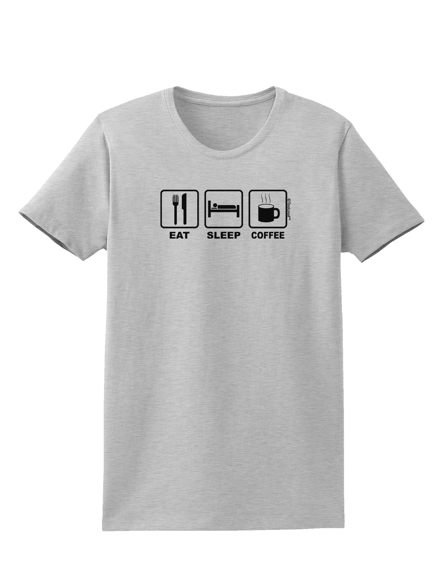 Eat Sleep Coffee Design Womens T-Shirt by TooLoud-Womens T-Shirt-TooLoud-AshGray-X-Small-Davson Sales