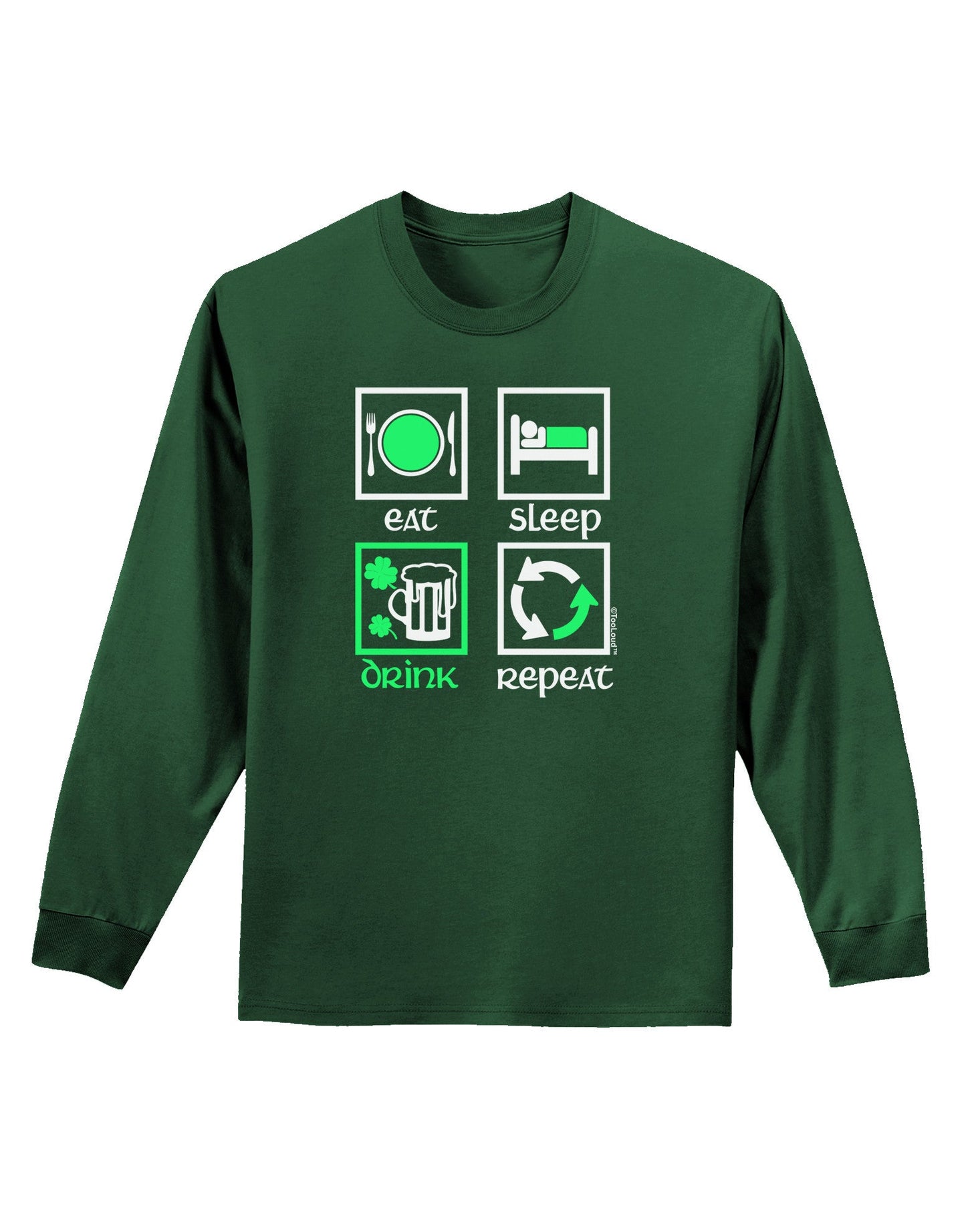 Eat Sleep Drink Green Beer Repeat Adult Long Sleeve Dark T-Shirt-TooLoud-Dark-Green-Small-Davson Sales