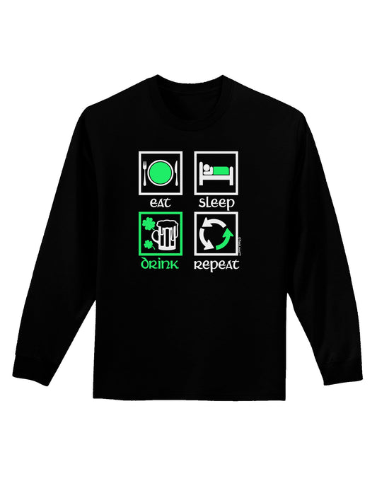 Eat Sleep Drink Green Beer Repeat Adult Long Sleeve Dark T-Shirt-TooLoud-Black-Small-Davson Sales
