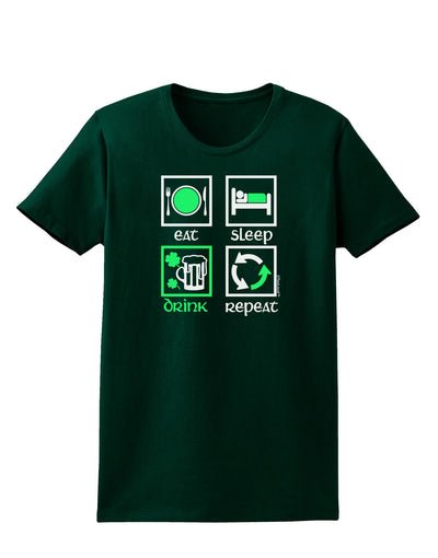 Eat Sleep Drink Green Beer Repeat Womens Dark T-Shirt-TooLoud-Forest-Green-Small-Davson Sales