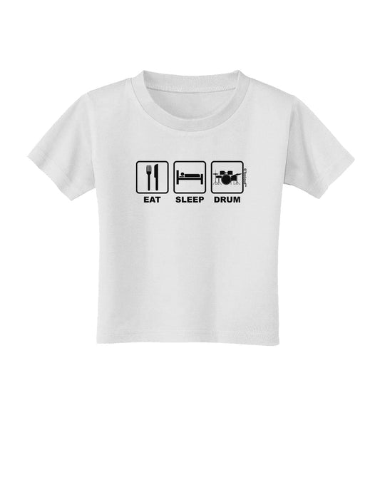 Eat Sleep Drum Design Toddler T-Shirt by TooLoud-Toddler T-Shirt-TooLoud-White-2T-Davson Sales